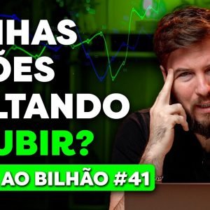 A BOLSA DE VALORES VOLTOU A SUBIR! | Rumo ao Bilhão 41